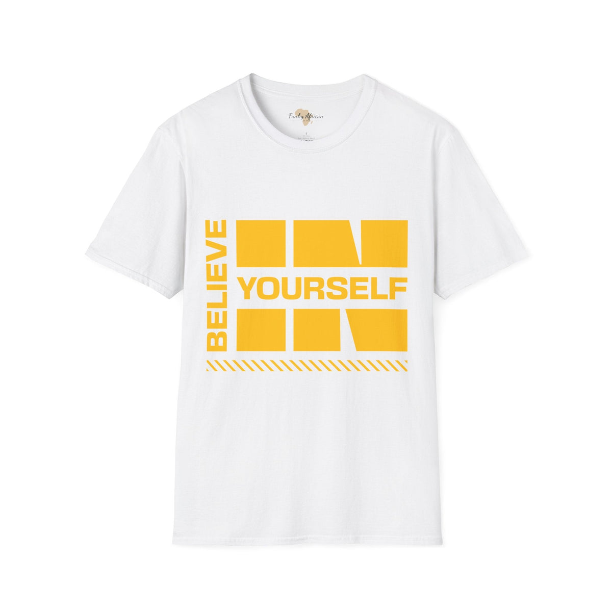 Believe in yourself unisex tee Funky African