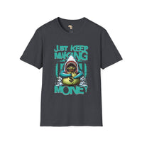 Just keep making money unisex softstyle tee Funky African