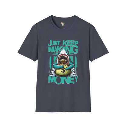 Just keep making money unisex softstyle tee