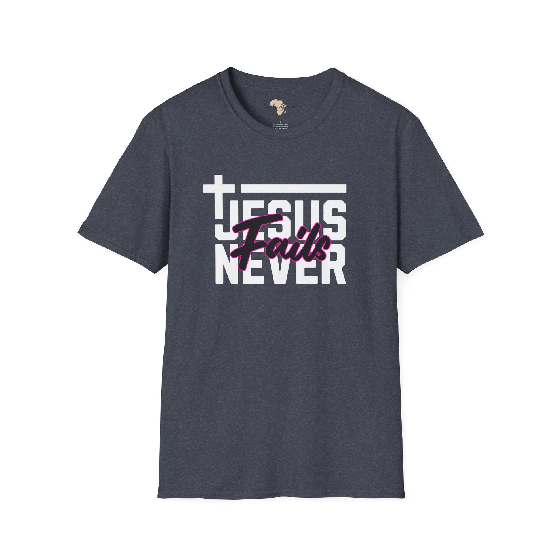 Jesus Never fails unisex tee Funky African