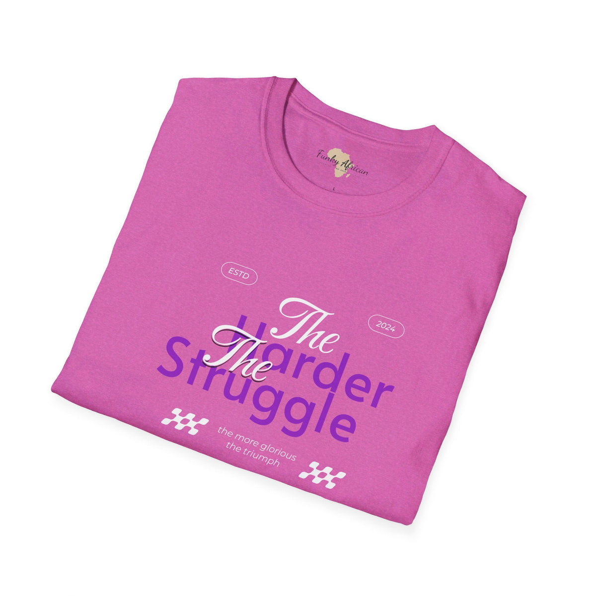 The harder the struggle unisex softstyle tee Funky African