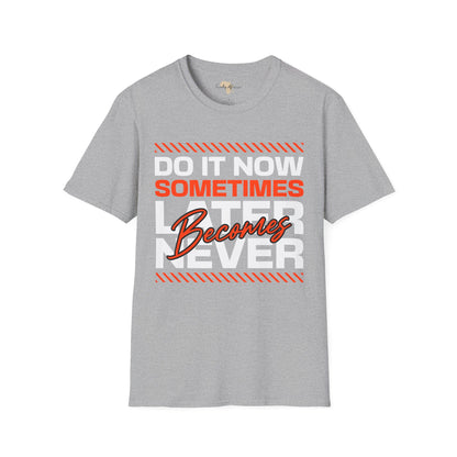 Do it now unisex tee