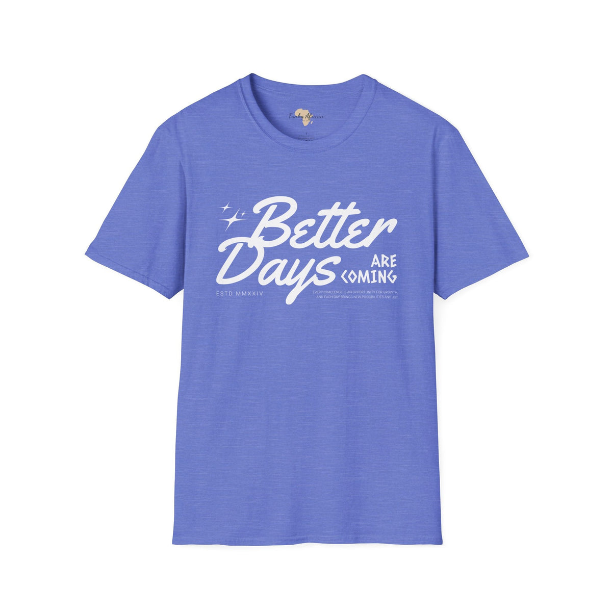 Better days unisex softstyle tee Funky African