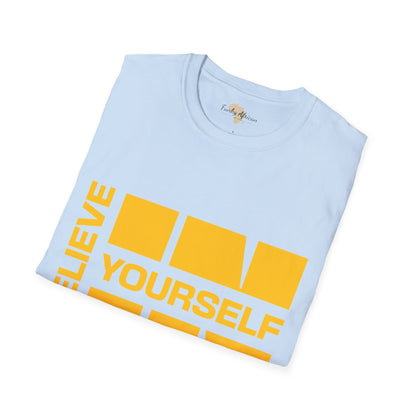 Believe in yourself unisex tee