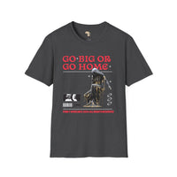 Go big or go home unisex softstyle tee Funky African