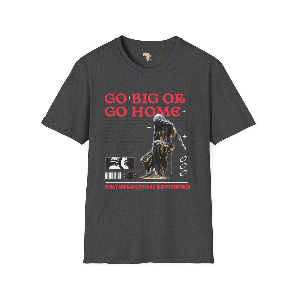 Go big or go home unisex softstyle tee Funky African
