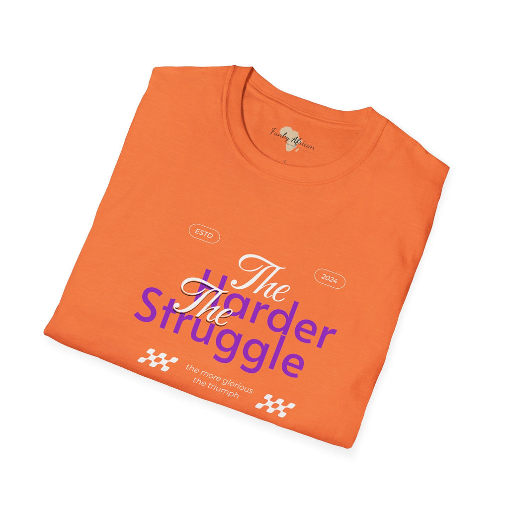 The harder the struggle unisex softstyle tee Funky African