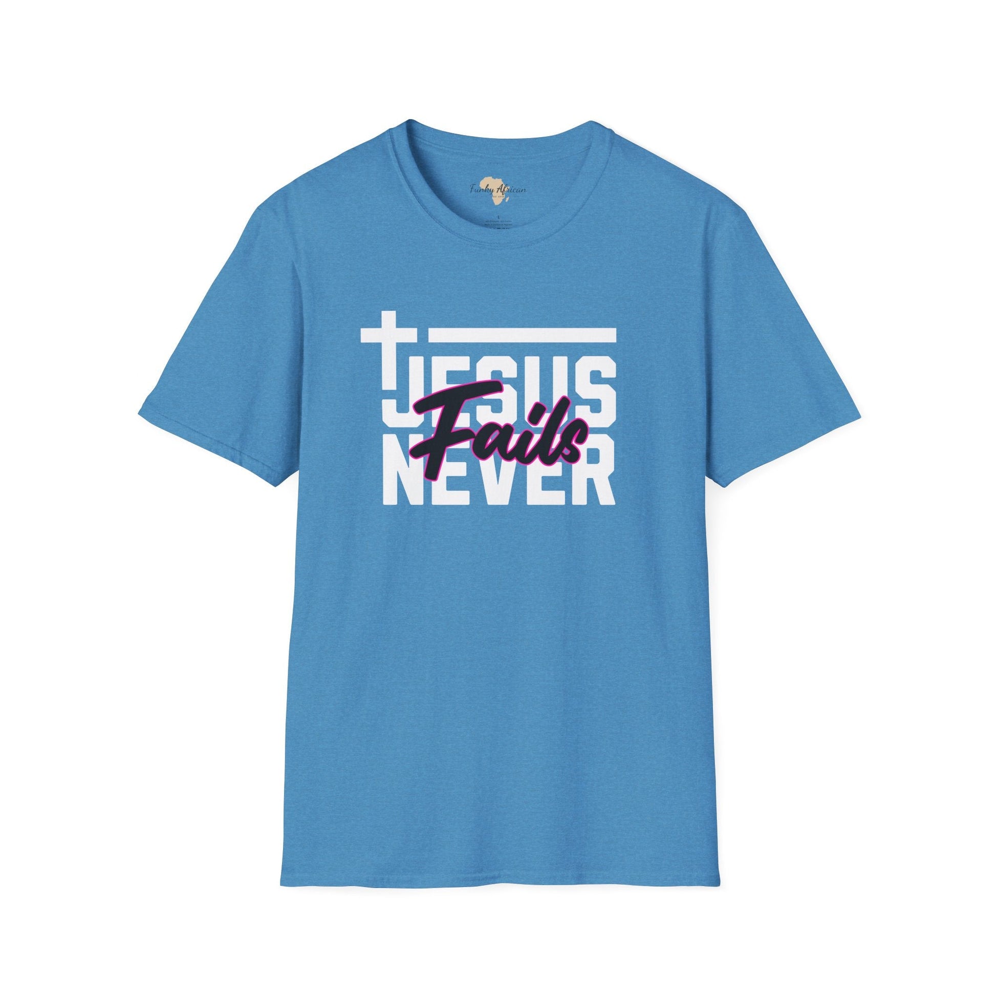 Jesus Never fails unisex tee Funky African