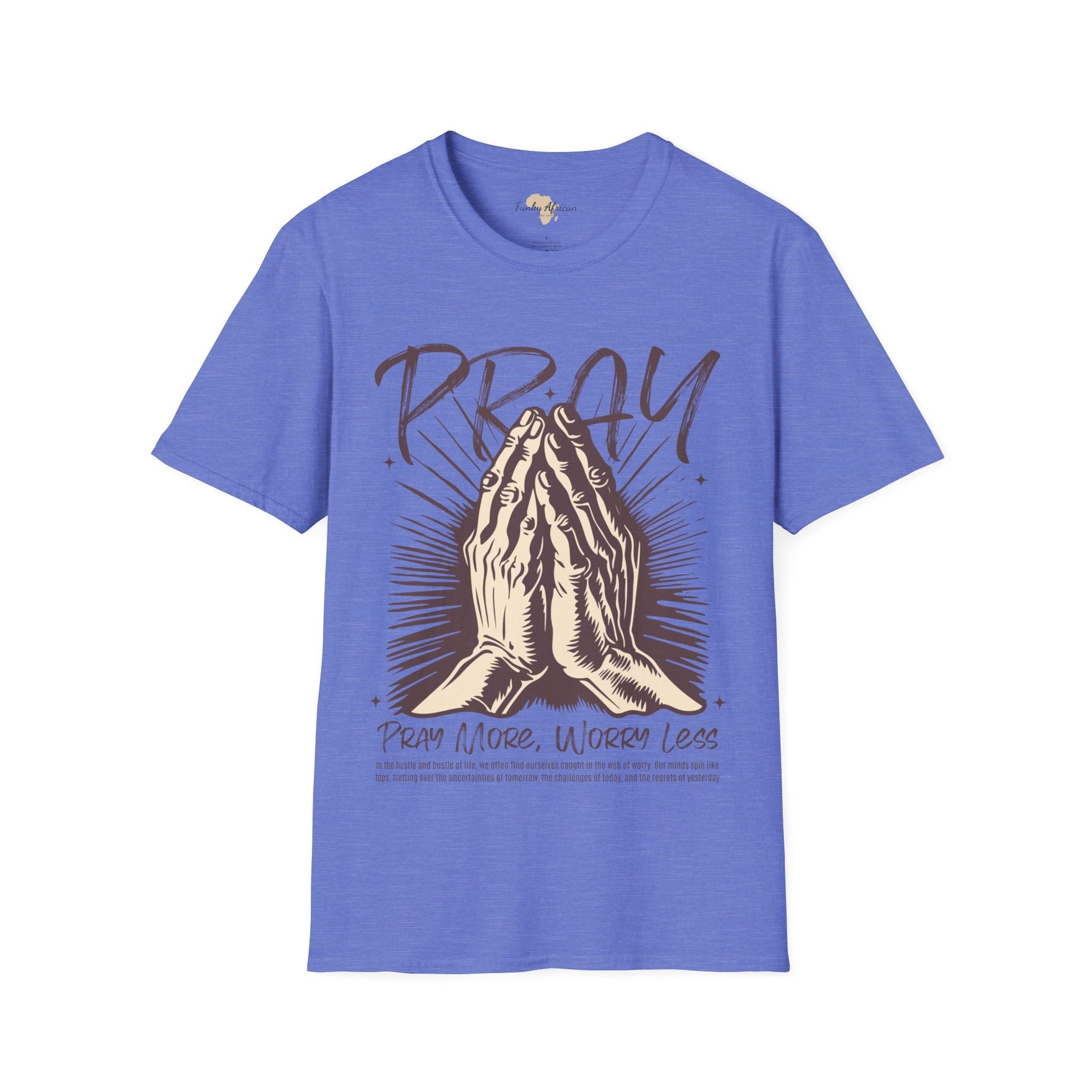 Pray more worry less unisex tee Funky African