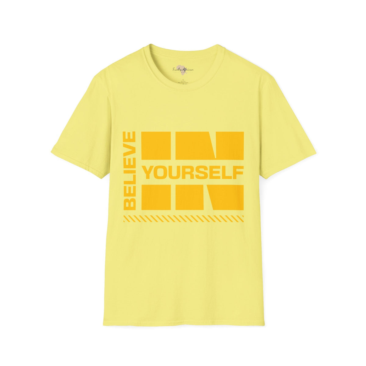 Believe in yourself unisex tee Funky African