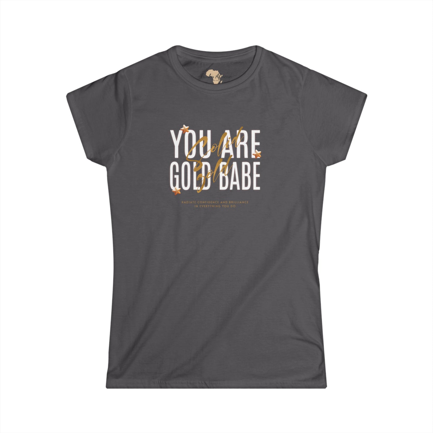 You're Gold Women's Softstyle Tee