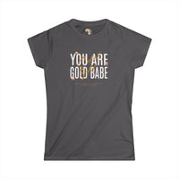 You're Gold Women's Softstyle Tee Printify