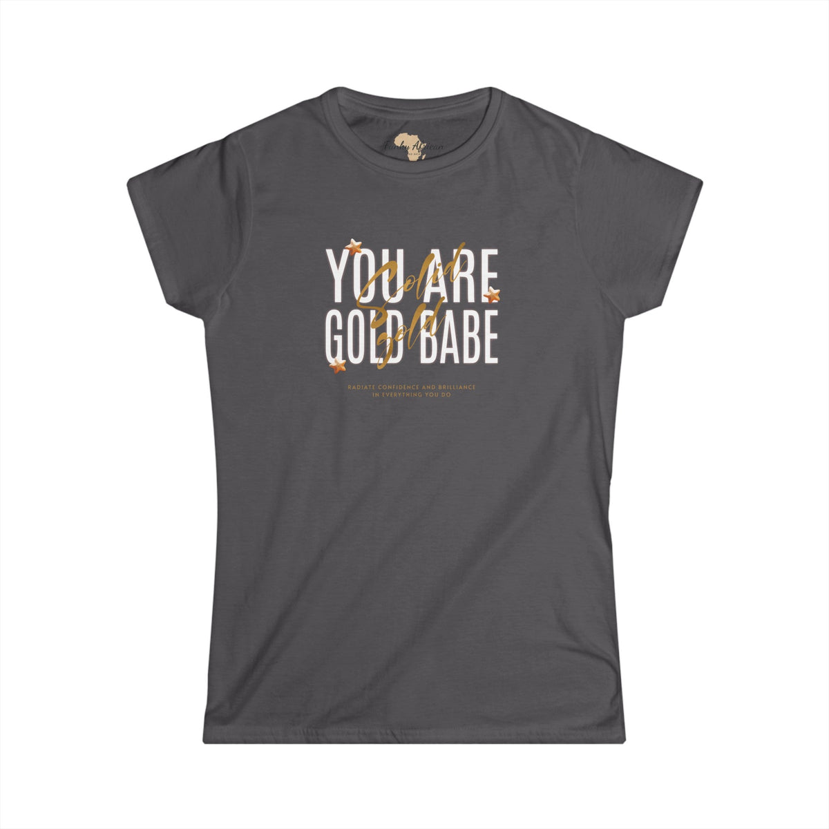 You're Gold Women's Softstyle Tee Printify