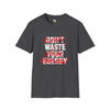 Don't waste your energy unisex tee Funky African