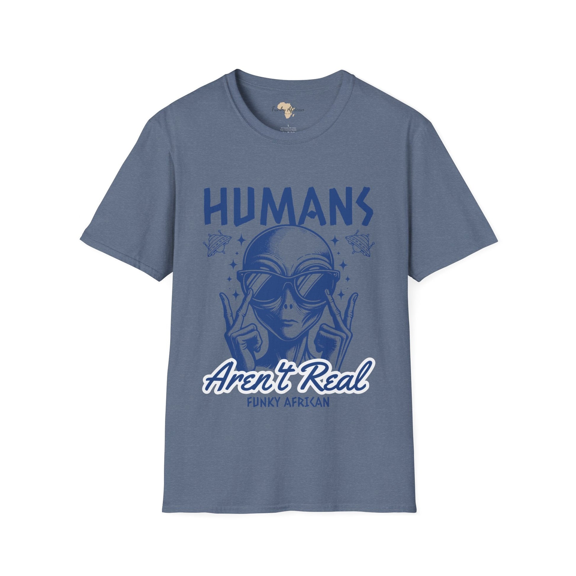 Humans aren't real unisex tee Funky African