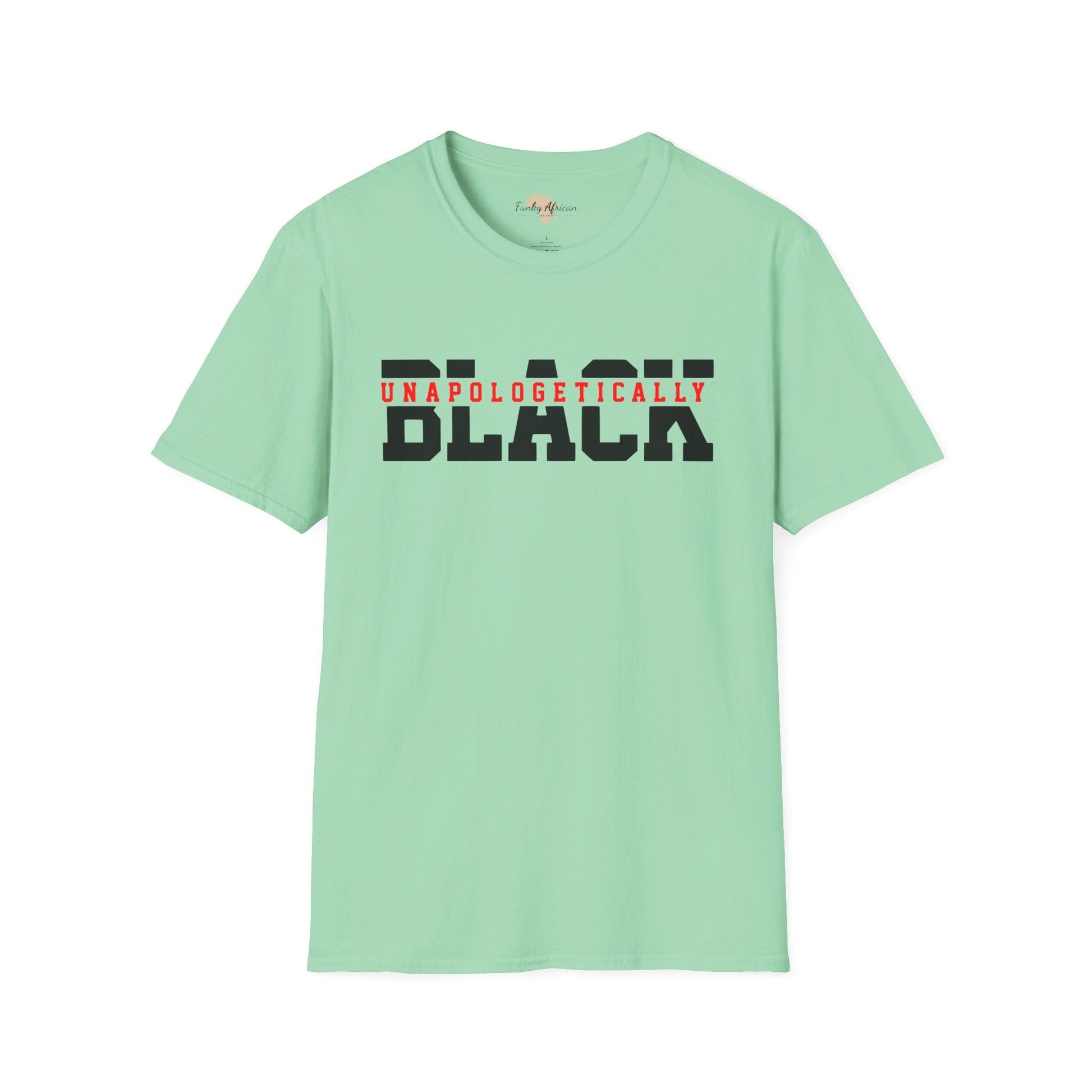 Unapologetically black unisex softstyle tee Funky African