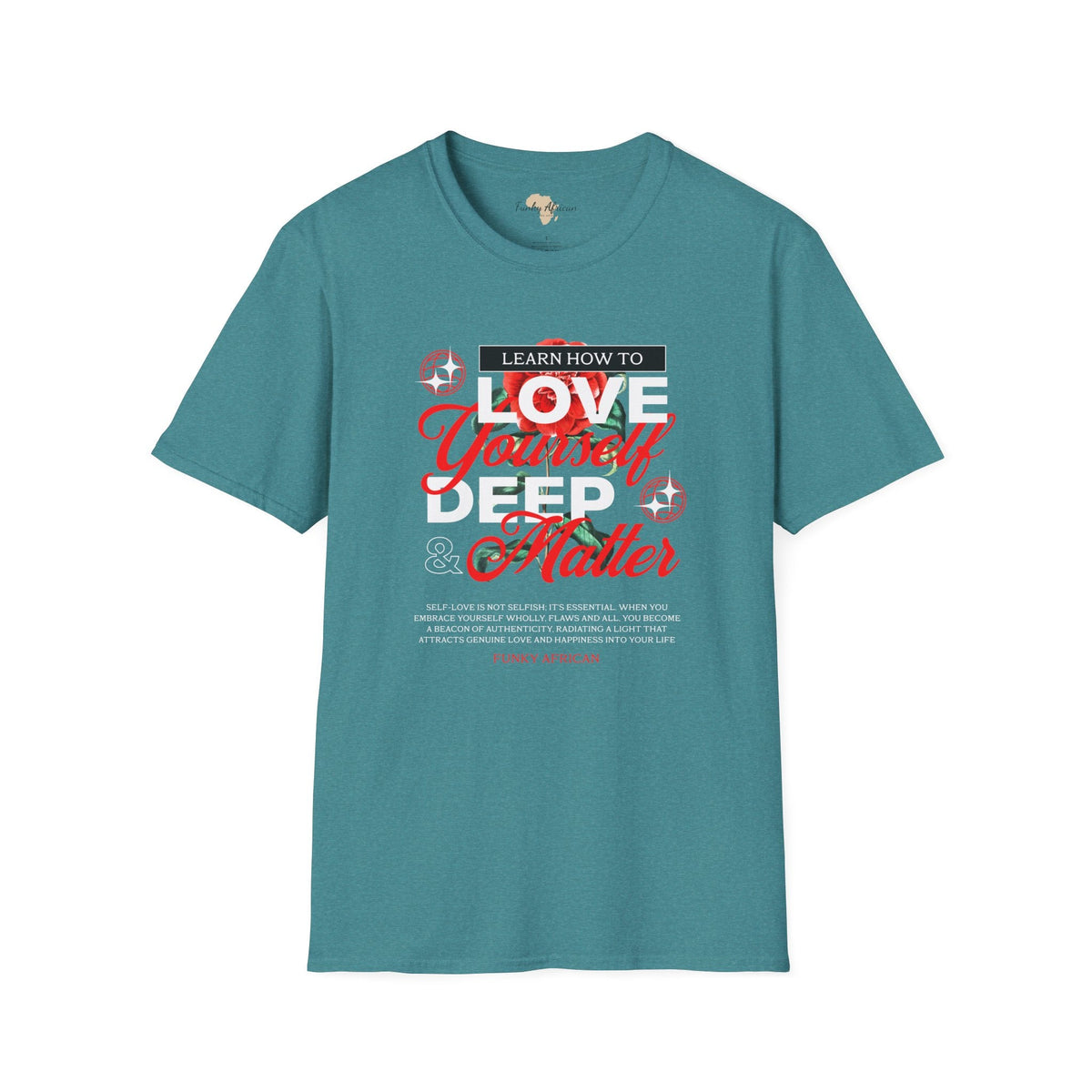 Love yourself unisex tee Funky African