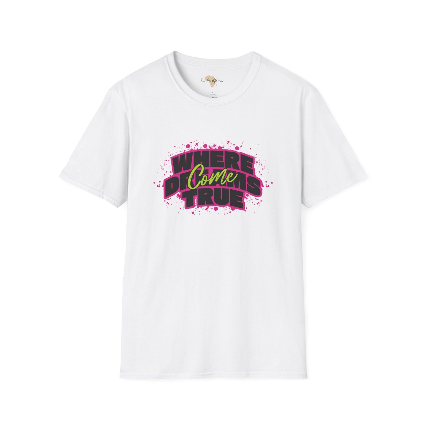 Where dreams come true unisex softstyle tee