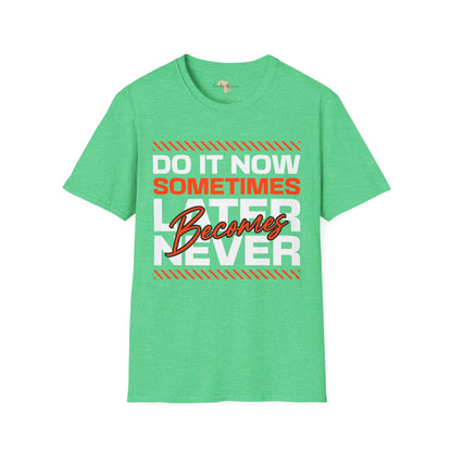 Do it now unisex tee