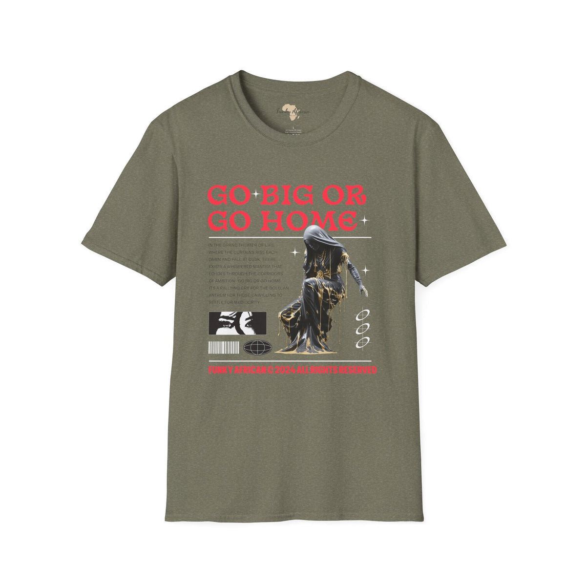 Go big or go home unisex softstyle tee Funky African