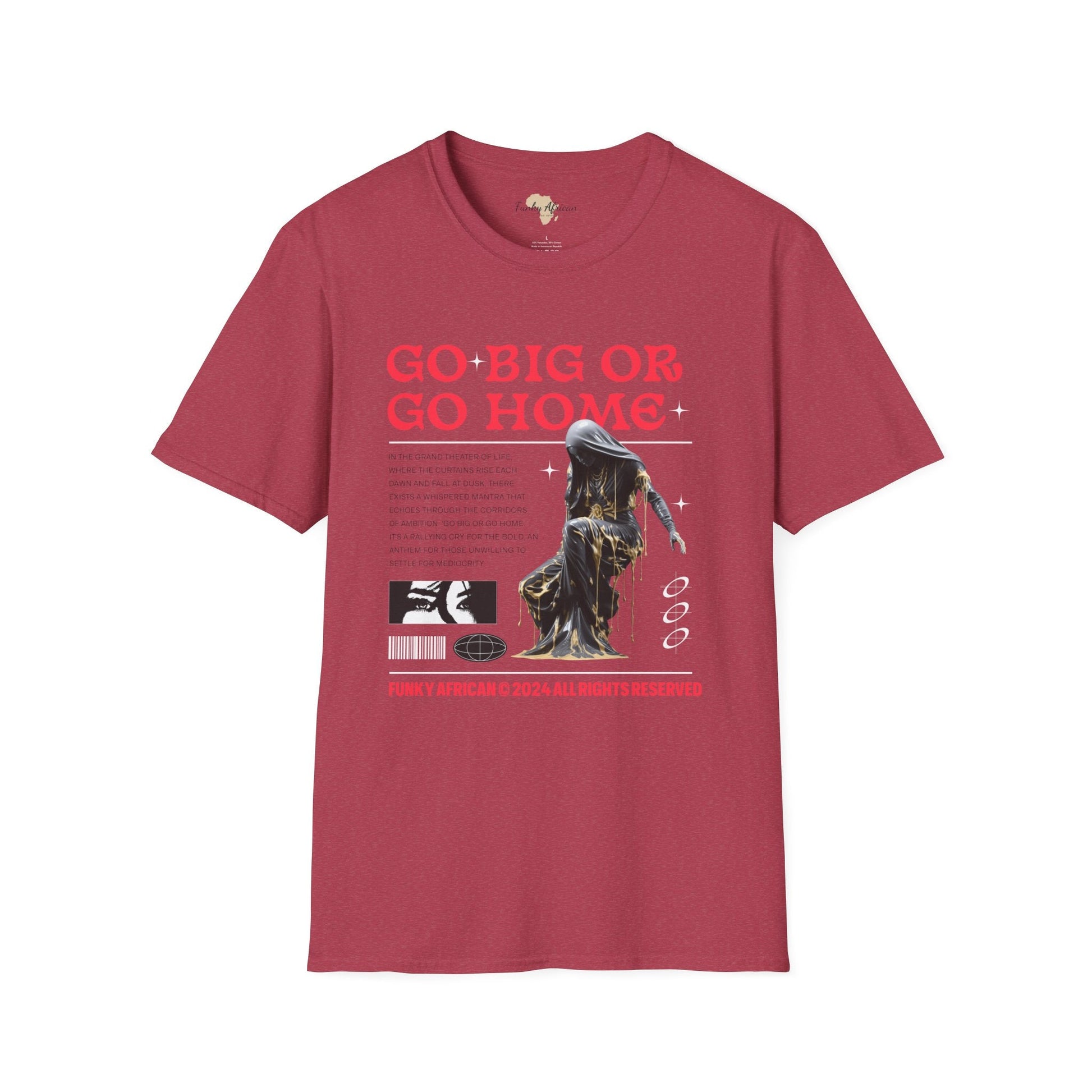 Go big or go home unisex softstyle tee Funky African