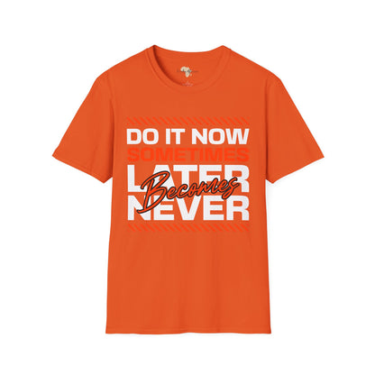 Do it now unisex tee