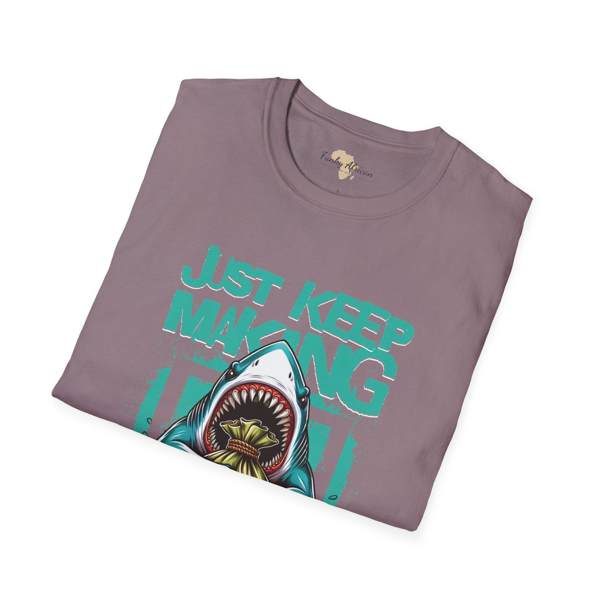 Just keep making money unisex softstyle tee Funky African