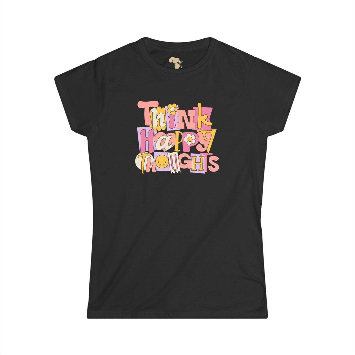 Think Happy Thoughts Women's Softstyle Tee Funky African