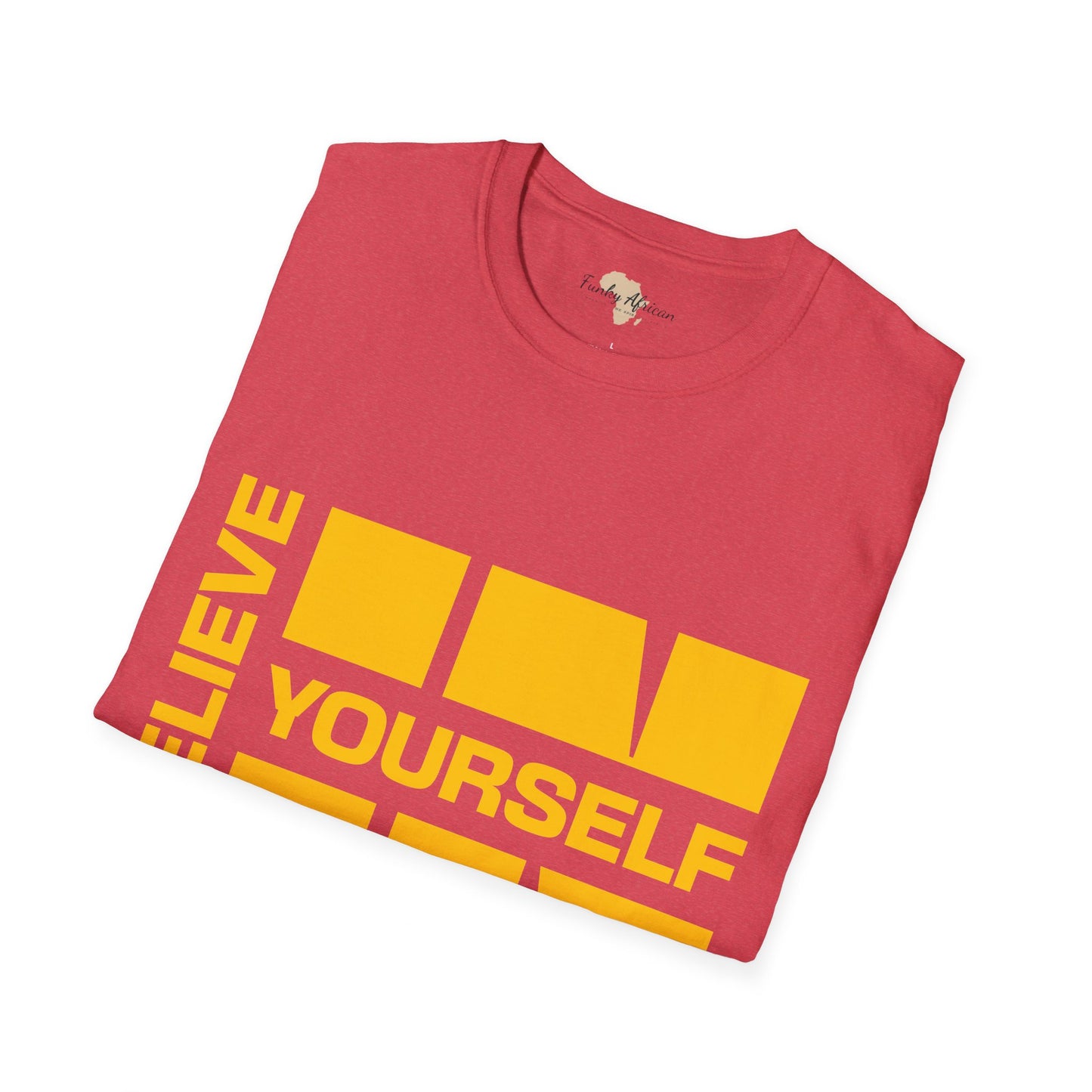 Believe in yourself unisex tee