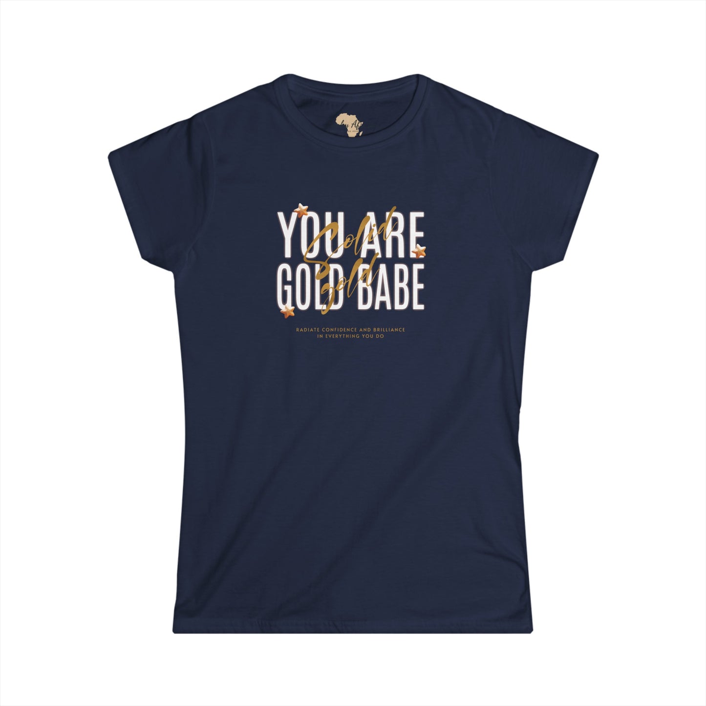 You're Gold Women's Softstyle Tee