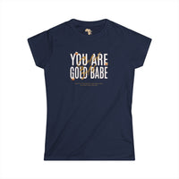 You're Gold Women's Softstyle Tee Printify