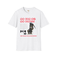 Go big or go home unisex softstyle tee Funky African