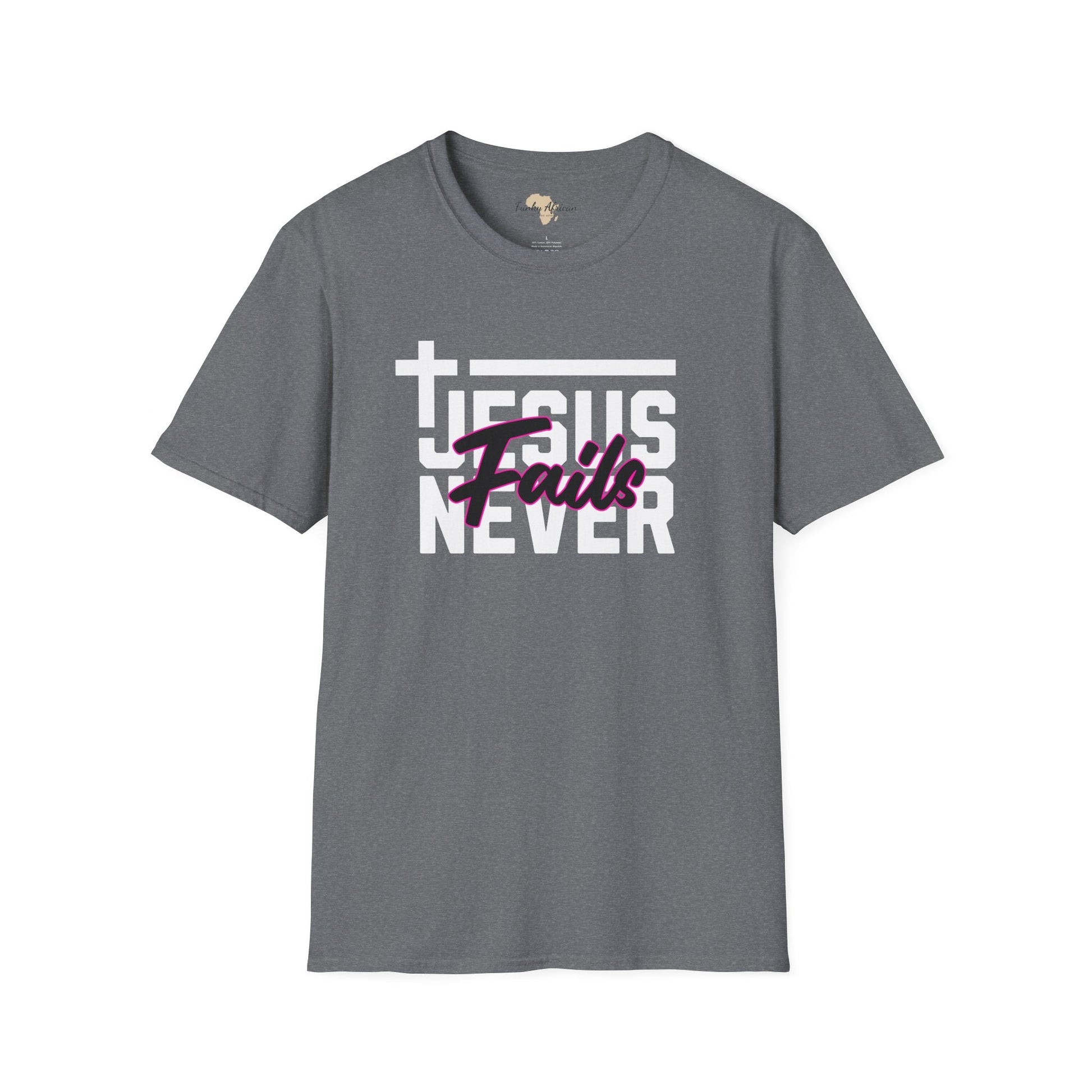 Jesus Never fails unisex tee Funky African