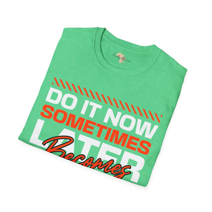 Do it now unisex tee