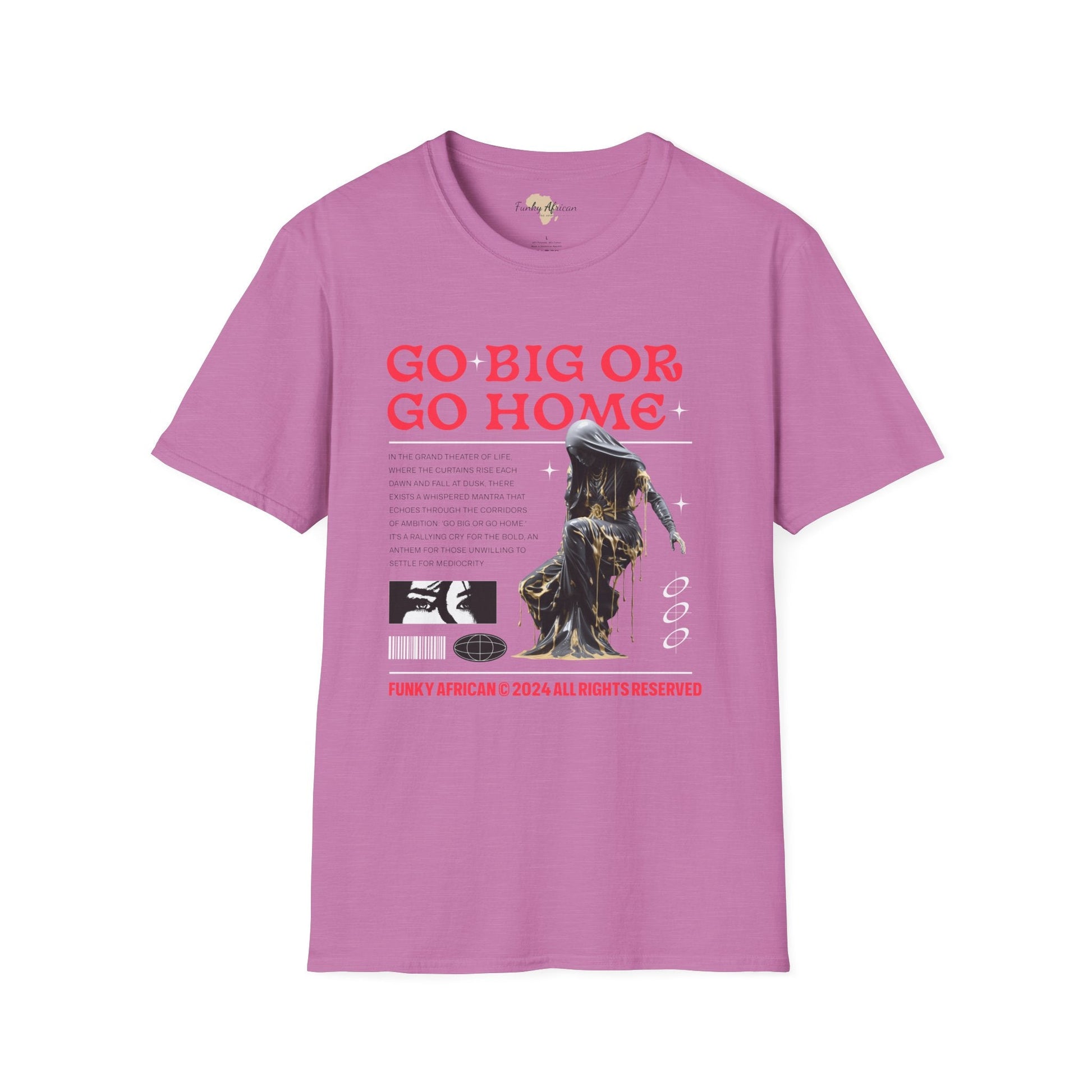 Go big or go home unisex softstyle tee Funky African