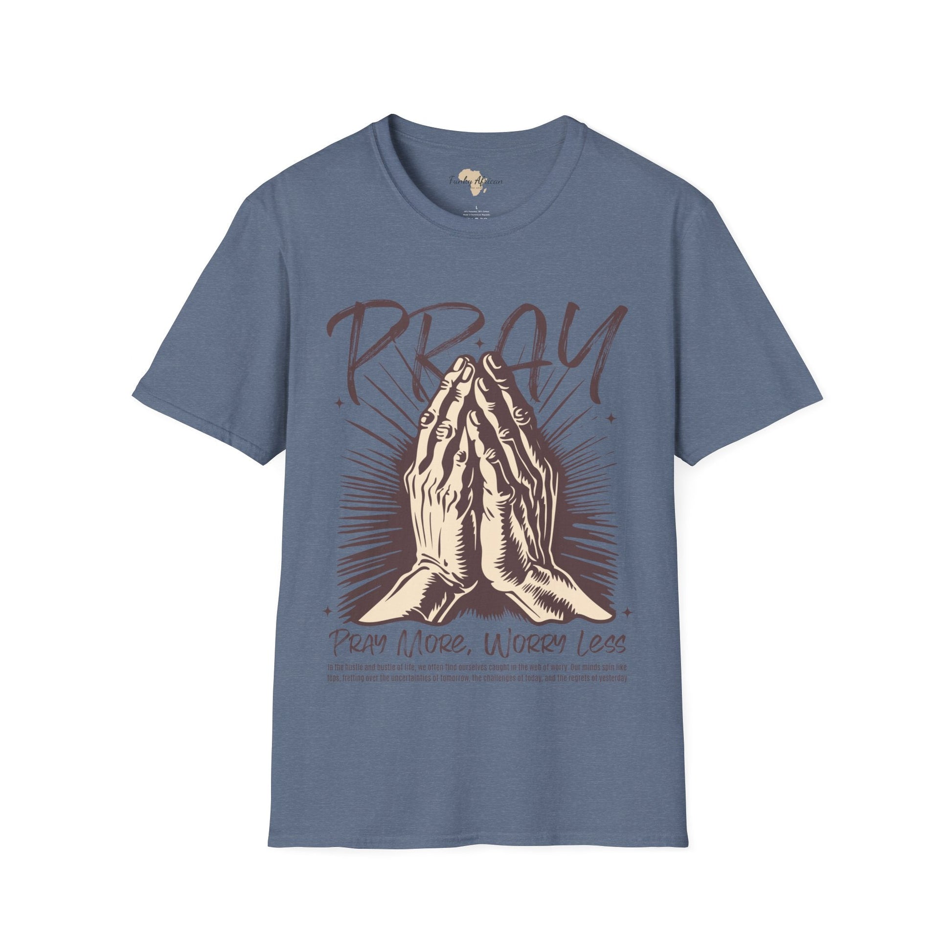 Pray more worry less unisex tee Funky African