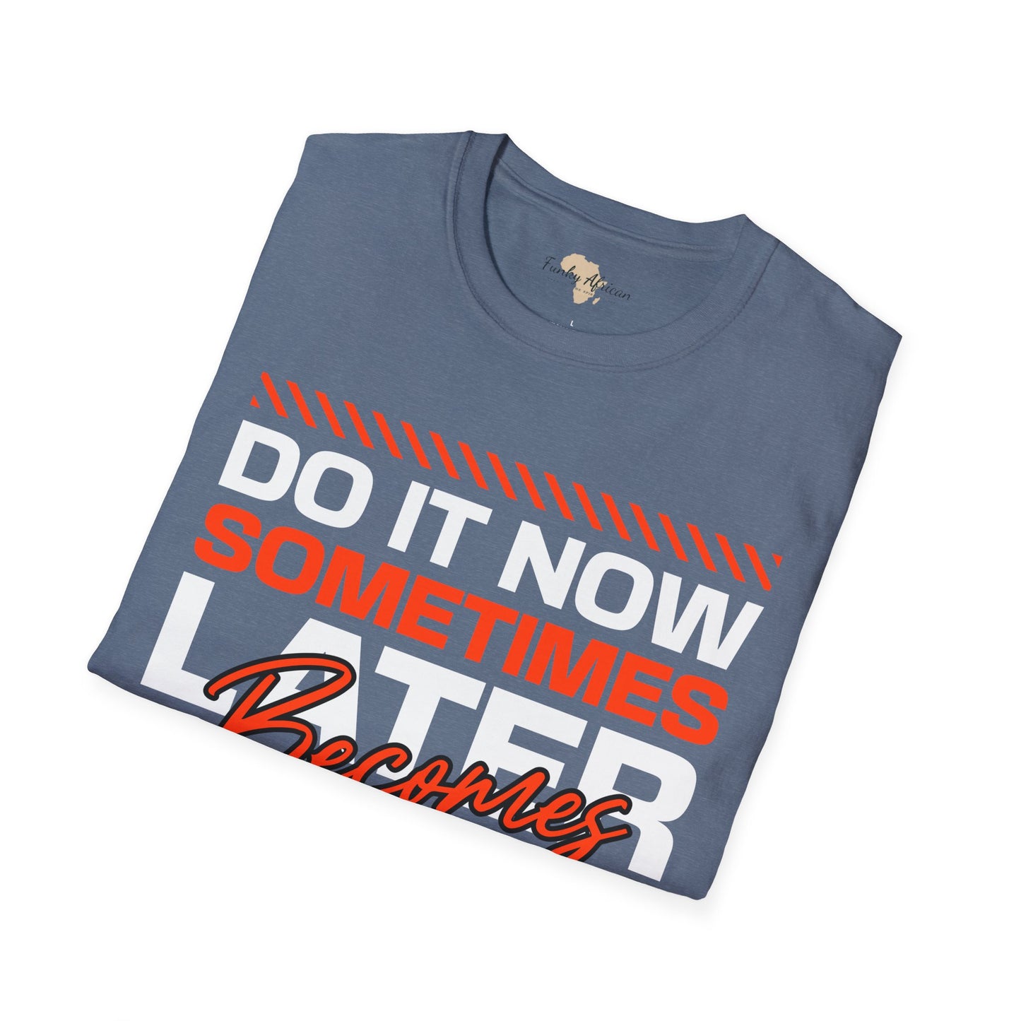 Do it now unisex tee