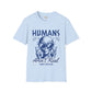 Humans aren't real unisex tee Funky African