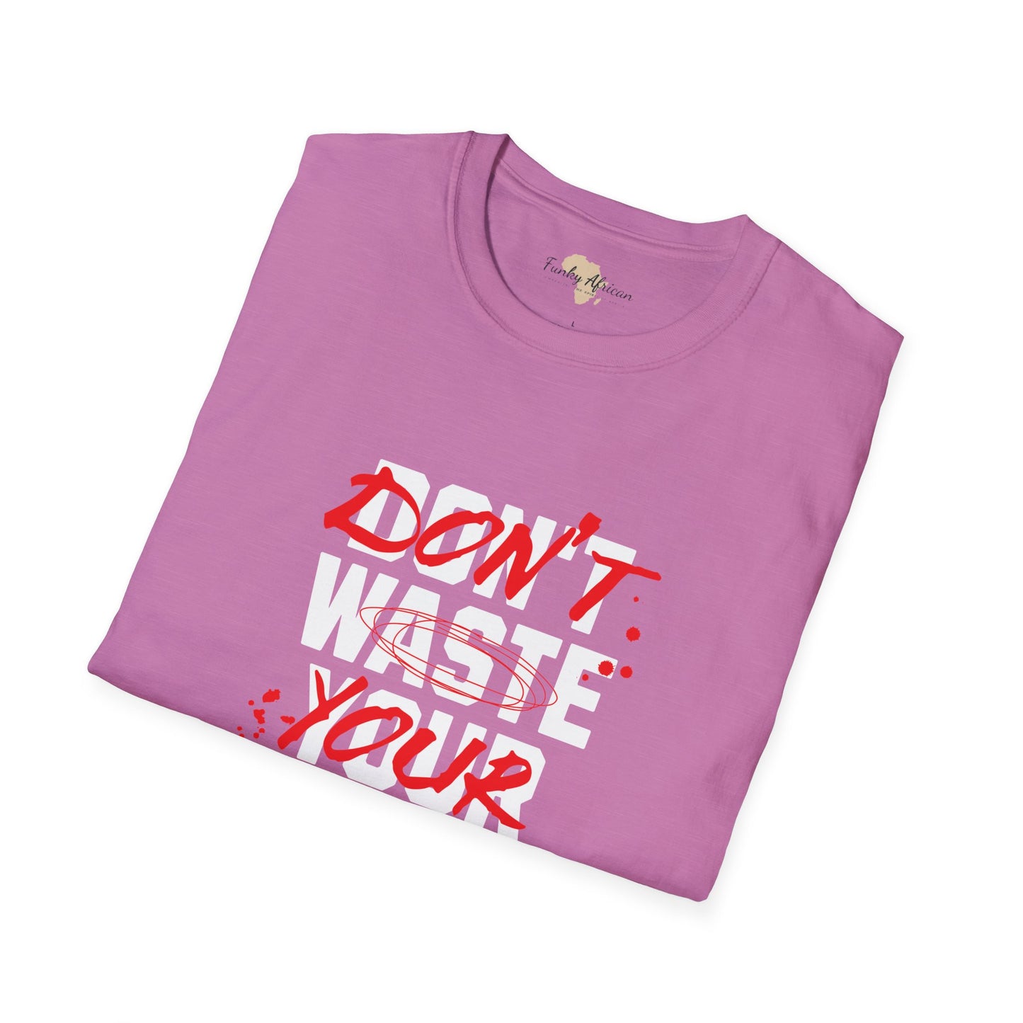 Don't waste your energy unisex tee