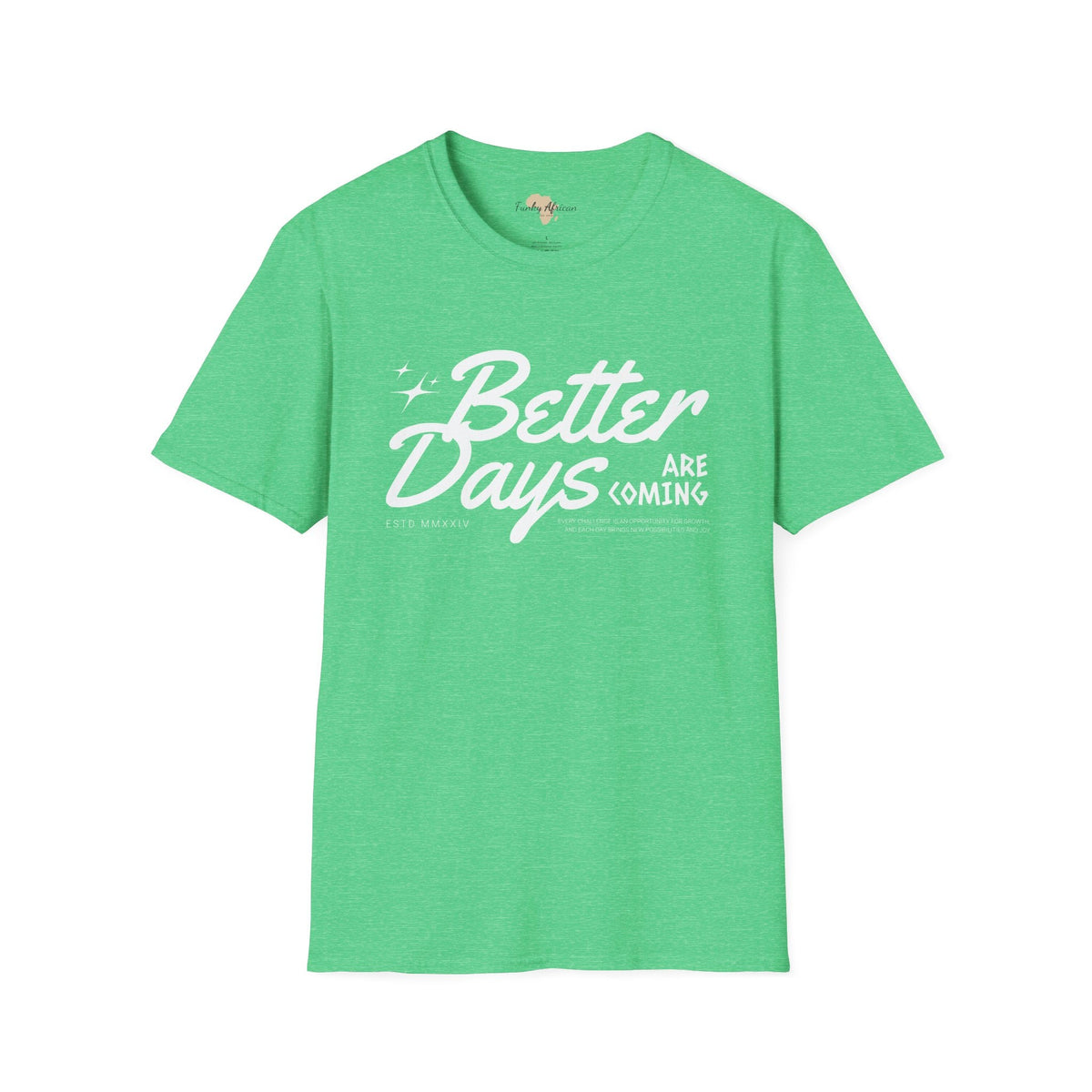 Better days unisex softstyle tee Funky African