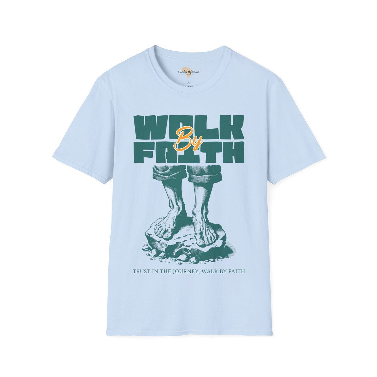 Walk by faith unisex tee Printify