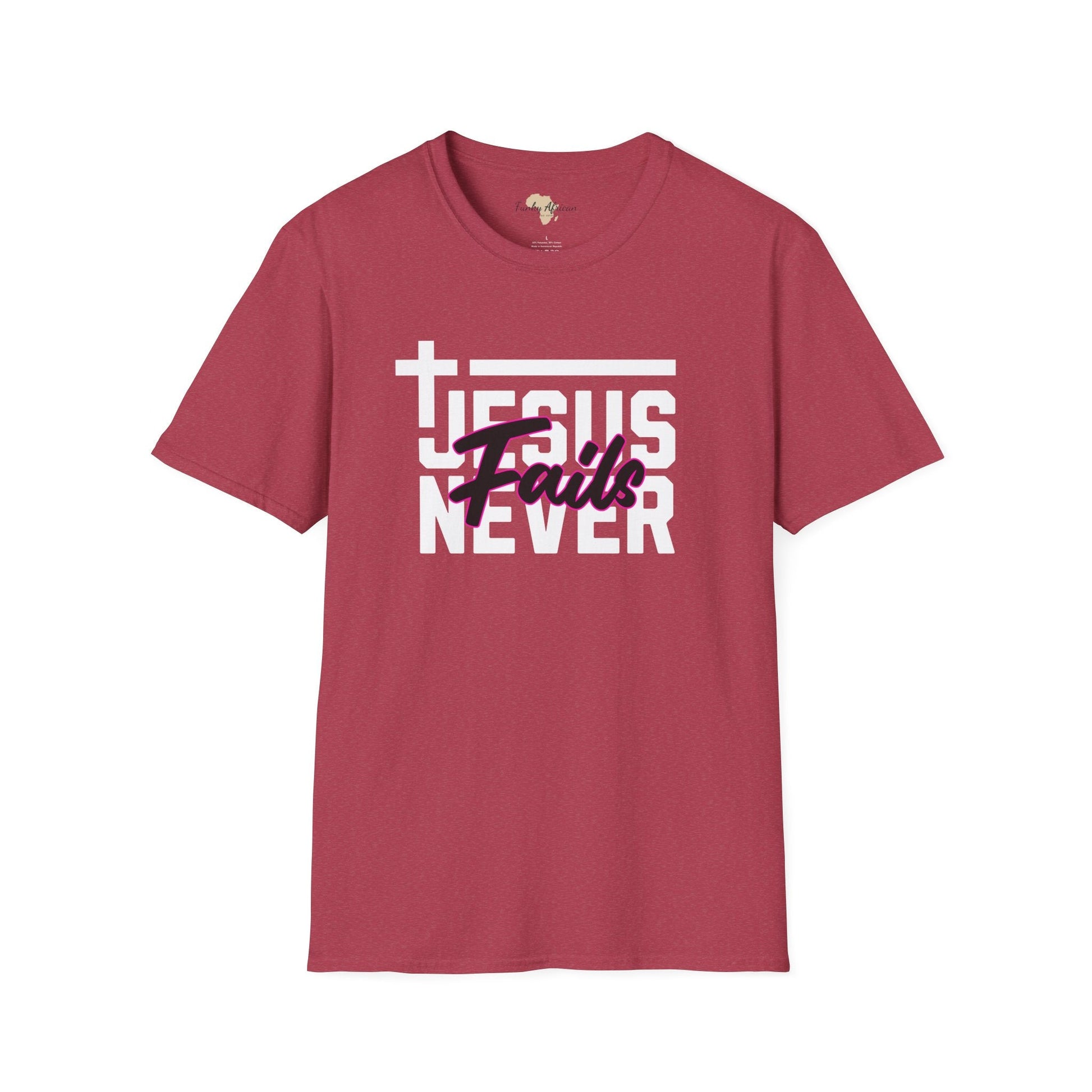 Jesus Never fails unisex tee Funky African