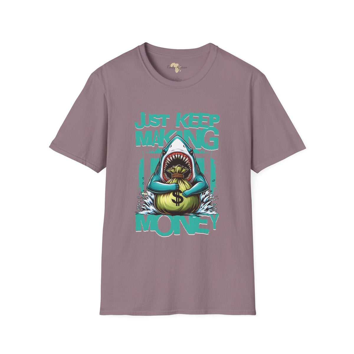 Just keep making money unisex softstyle tee Funky African