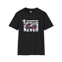 Jesus Never fails unisex tee Funky African