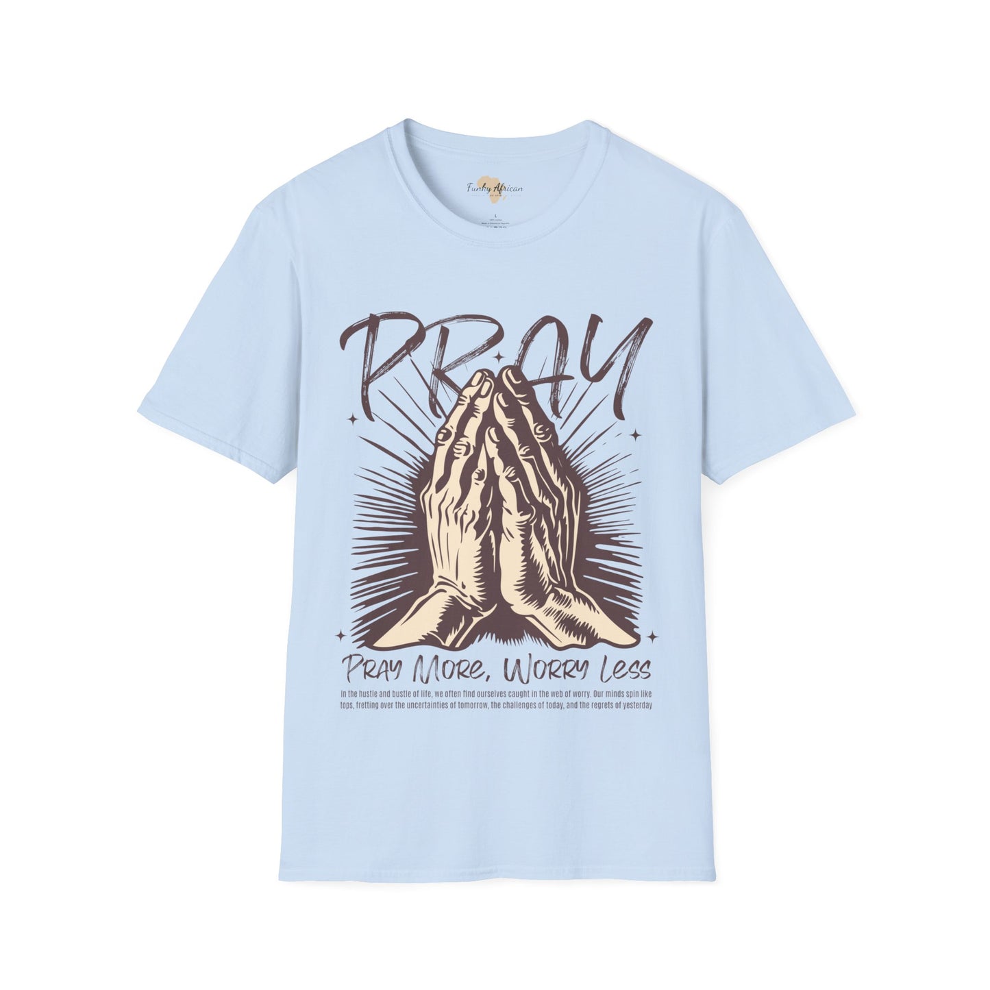 Pray more worry less unisex tee