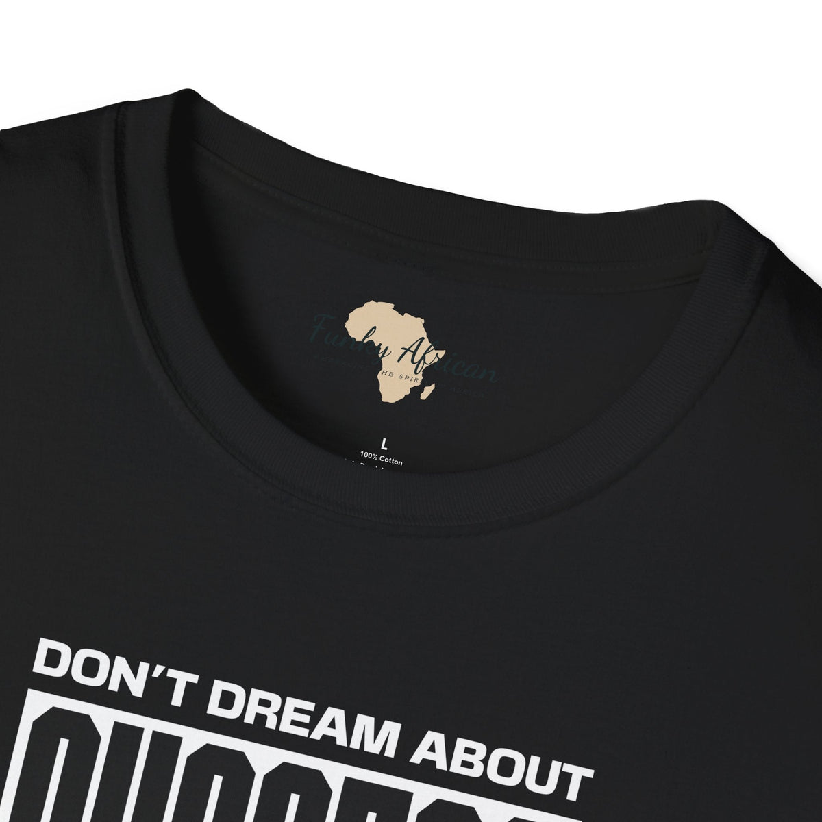 Dream about success unisex softstyle tee Funky African