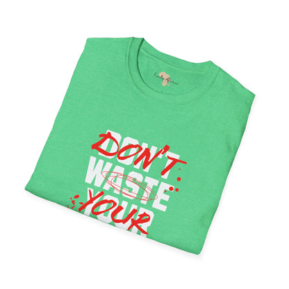 Don't waste your energy unisex tee