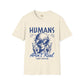 Humans aren't real unisex tee Funky African