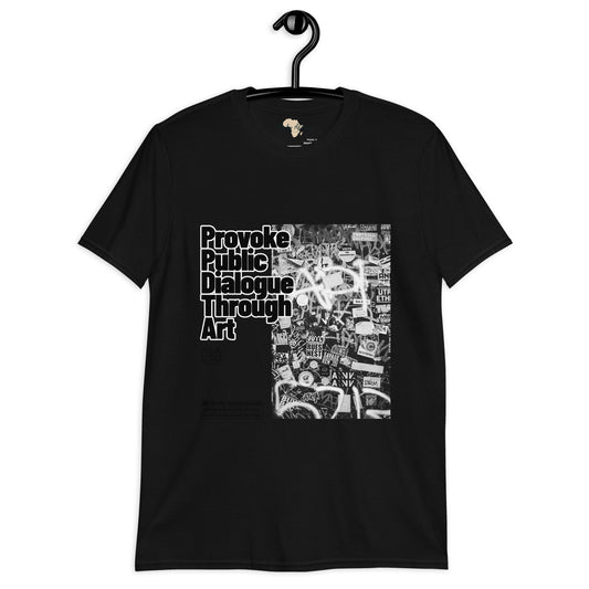 Provoke public dialogue unisex tee