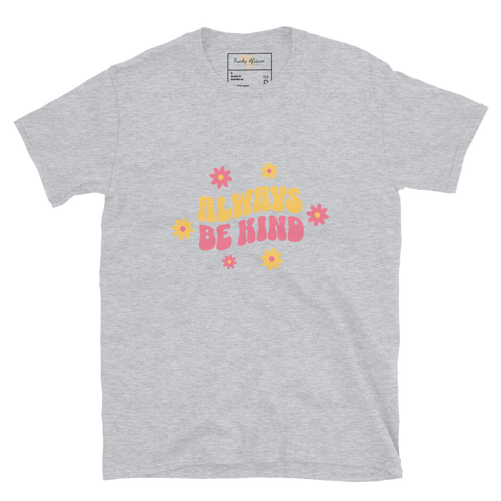 Always be kind unisex tee Funky African